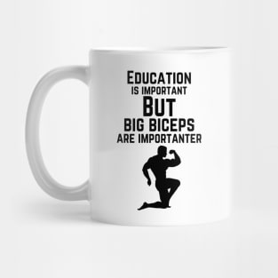 Education is important. But big biceps are importanter. GYM RAT FUNNY SAYING QUOTES Mug